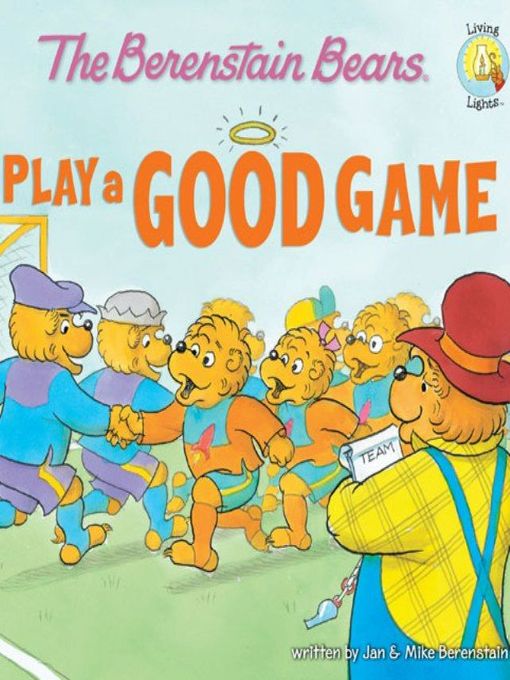 Title details for The Berenstain Bears Play a Good Game by Jan & Mike Berenstain - Available